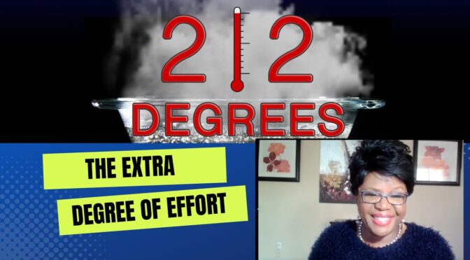 212 Degrees: The Extra One Degree of Effort
