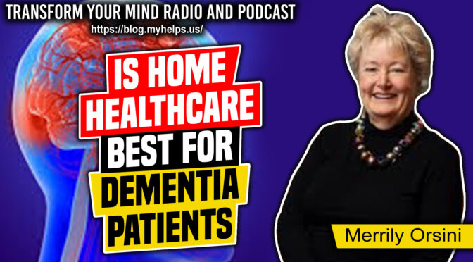 Why Homecare is Absolutely the Best Option For Dementia Patients
