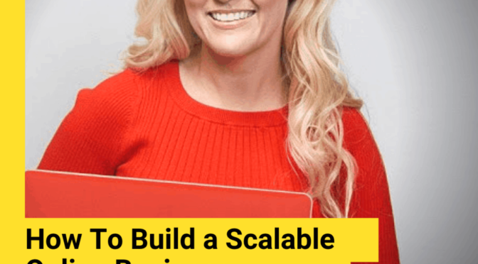 How to Build a Scalable Online Business