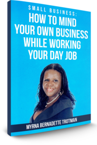 Small Business: How to Mind your Own Business while working your day job