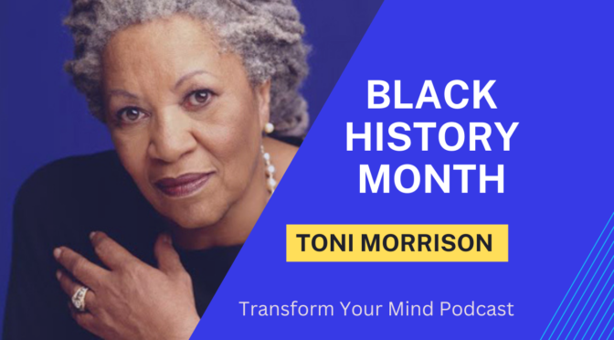 Black History Month: Toni Morrison and The Black Female Experience