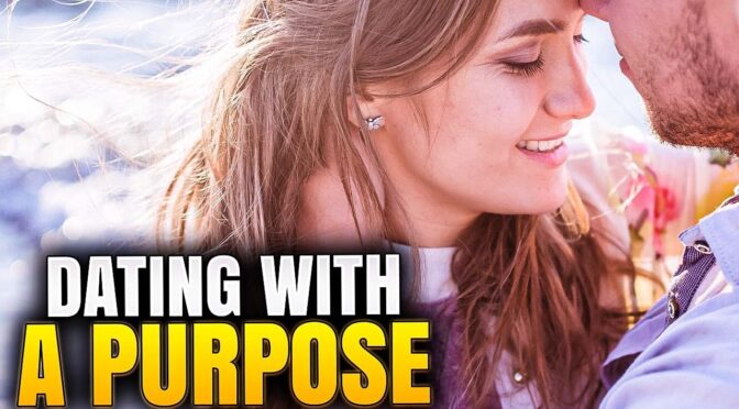 Dating with Purpose: Motivated to Marry