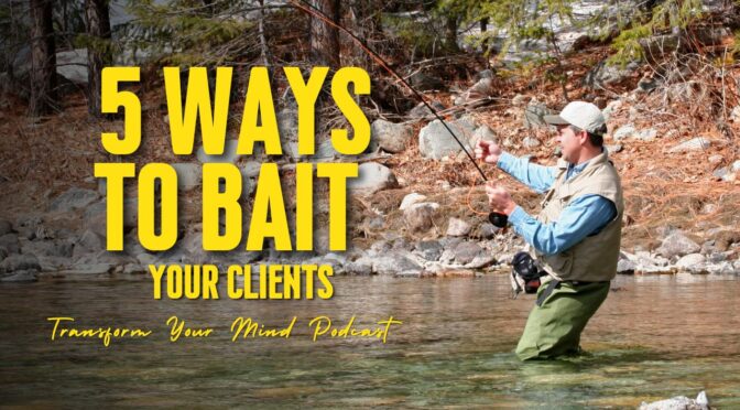 How to bait your clients
