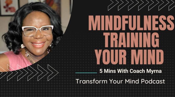Mindfulness: Training Your Mind to Be Present