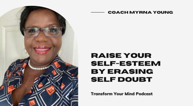 How to Raise your Self-esteem by Erasing Self Doubt