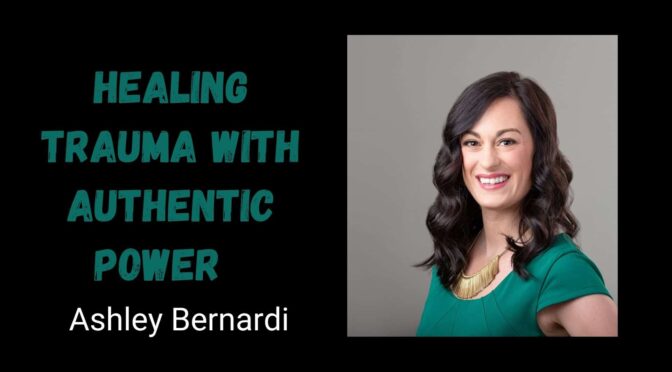 Using Authentic Power to Heal After Trauma
