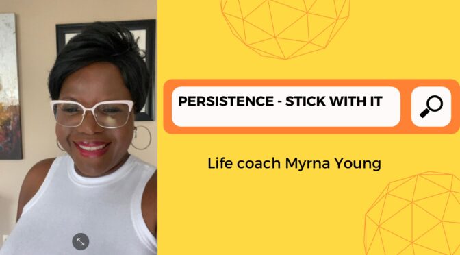 Persistence: How to Stick with it