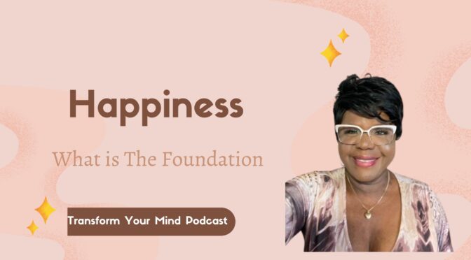 What Is The Foundation Of Happiness