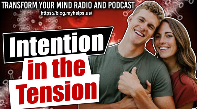 How to Live with Intention During the Tension