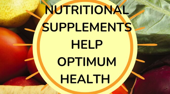 How Nutritional Supplements Help you Achieve Optimum Health