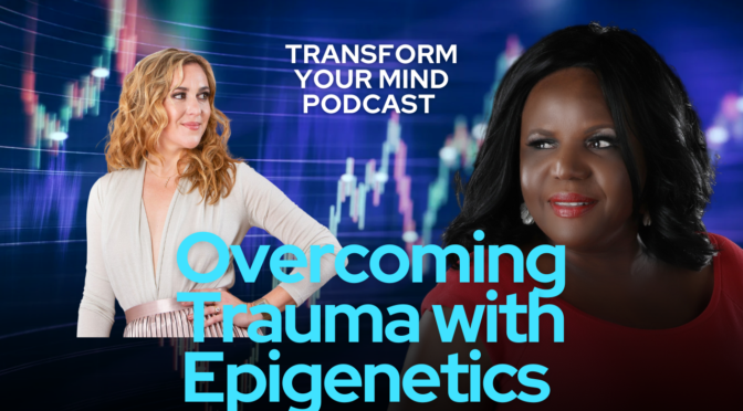 overcoming trauma with epigenetics
