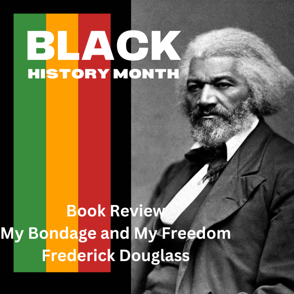 black history frederick douglass my bondage and my freedom