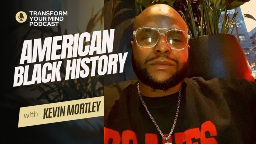 Kevin Mortley on American Black History