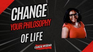 change your philosophy of life