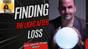 transforming grief with psychic medium mark charters