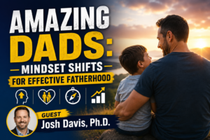 mindset shifts for effective parenting
